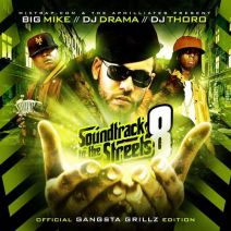 Big Mike, DJ Drama, & DJ Thoro - Soundtrack To The Streets 8